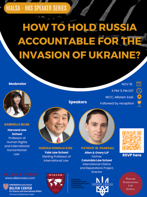 “How to hold Russia accountable for the invasion of Ukraine?” with Professor Harold Koh and Mr. Patrick W. Pearsall